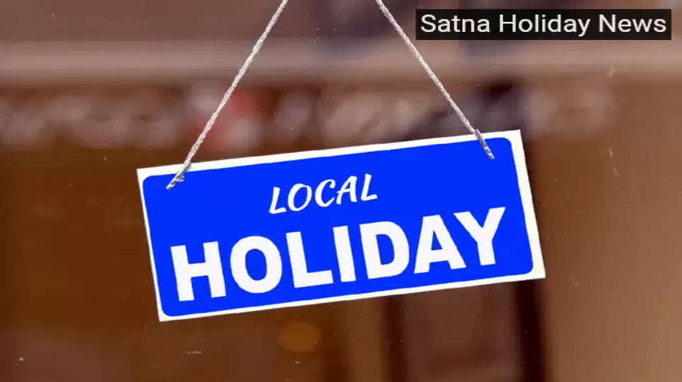 Satna Holiday News